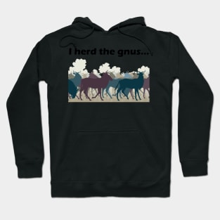 I Herd The Gnus - Dark Text Hoodie